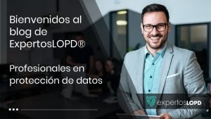 Bienvenidos al blog de expertoslopd