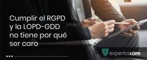 La LOPD y el RGPD puede ser barato